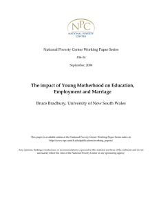 The impact of Young Motherhood on Education,  Employment and Marriage    Bruce Bradbury, University of New South Wales