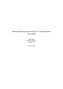 Motion Planning and Autonomy for Virtual Humans Class Notes Julien Pettr´e Marcelo Kallmann