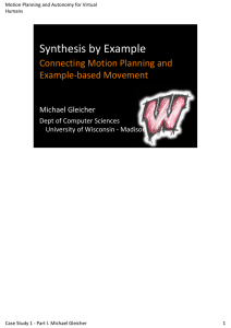 Synthesis by Example Connecting Motion Planning and  Example‐based Movement Michael Gleicher