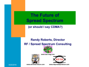 The Future of Spread Spectrum (or should I say CDMA?) Randy Roberts, Director