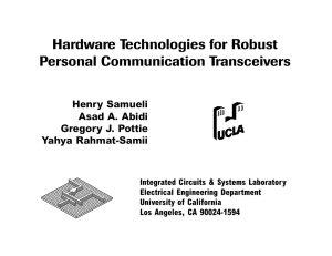 Hardware Technologies for Robust Personal Communication Transceivers Henry Samueli Asad A. Abidi