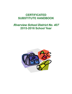 Riverview School District No. 407 CERTIFICATED SUBSTITUTE HANDBOOK 2015-2016 School Year