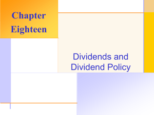 Chapter Eighteen Dividends and Dividend Policy