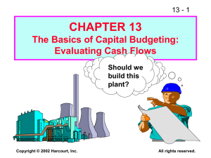 CHAPTER 13 The Basics of Capital Budgeting: Evaluating Cash Flows 13 - 1