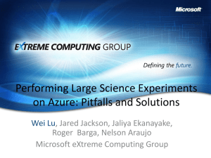 Performing Large Science Experiments on Azure: Pitfalls and Solutions Wei Lu