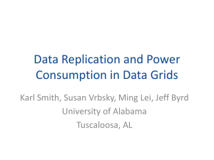 Data Replication and Power Consumption in Data Grids University of Alabama