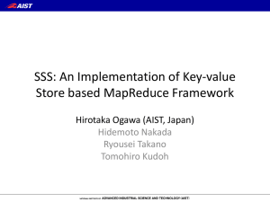SSS: An Implementation of Key-value Store based MapReduce Framework Hidemoto Nakada