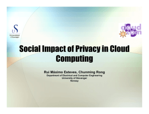 Social Impact of Privacy in Cloud Computing Rui Máximo Esteves, Chunming Rong