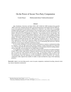 On the Power of Secure Two-Party Computation Carmit Hazay Muthuramakrishnan Venkitasubramaniam