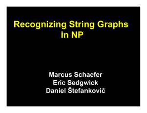 Recognizing String Graphs in NP Marcus Schaefer Eric Sedgwick