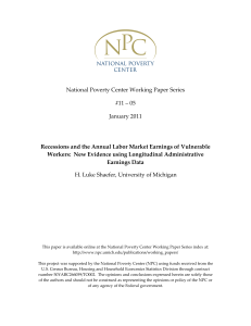 National Poverty Center Working Paper Series   #11 – 05  January 2011  Recessions and the Annual Labor Market Earnings of Vulnerable 
