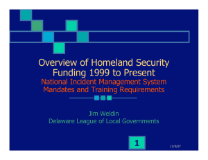Overview of Homeland Security Funding 1999 to Present 1 National Incident Management System