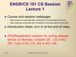 ENGR/CS 101 CS Session Lecture 1 Course and session webpages 