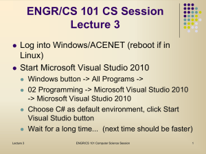 ENGR/CS 101 CS Session Lecture 3 Log into Windows/ACENET (reboot if in Linux)