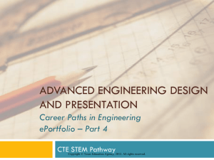 ADVANCED ENGINEERING DESIGN AND PRESENTATION Career Paths in Engineering ePortfolio – Part 4