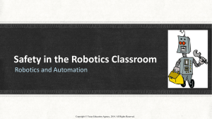 Safety in the Robotics Classroom Robotics and Automation 1