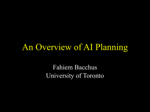 An Overview of AI Planning Fahiem Bacchus University of Toronto