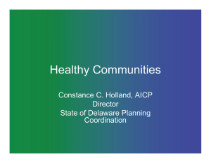 Healthy Communities Constance C. Holland, AICP Director State of Delaware Planning