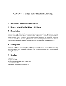 COMP 441: Large Scale Machine Learning 1 Instructor: Anshumali Shrivastava 2