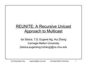 REUNITE: A Recursive Unicast Approach to Multicast Carnegie Mellon University