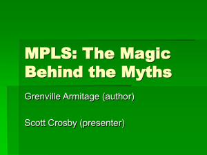 MPLS: The Magic Behind the Myths Grenville Armitage (author) Scott Crosby (presenter)