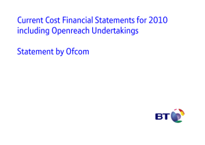 Current Cost Financial Statements for 2010 including Openreach Undertakings Statement by Ofcom
