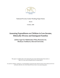   Assessing Expenditures on Children in Low‐Income,  Ethnically Diverse and Immigrant Families National Poverty Center Working Paper Series 
