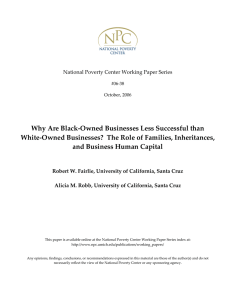   Why Are Black‐Owned Businesses Less Successful than  White‐Owned Businesses?  The Role of Families, Inheritances, 