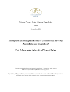   Immigrants and Neighborhoods of Concentrated Poverty:  Assimilation or Stagnation?   Paul A. Jargowsky, University of Texas at Dallas 