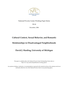 Cultural Context, Sexual Behavior, and Romantic  Relationships in Disadvantaged Neighborhoods   David J. Harding, University of Michigan 