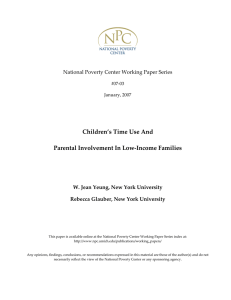   Children’s Time Use And   Parental Involvement In Low‐Income Families  National Poverty Center Working Paper Series 