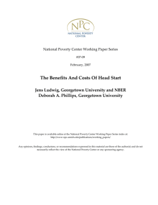 The Benefits And Costs Of Head Start    Jens Ludwig, Georgetown University and NBER  Deborah A. Phillips, Georgetown University 