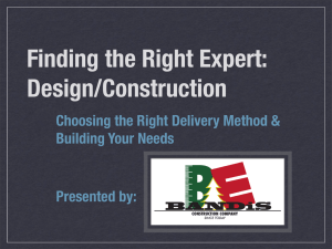 B Finding the Right Expert: Design/Construction Choosing the Right Delivery Method &amp;