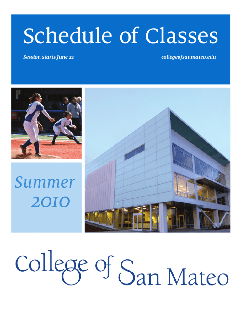 Schedule of Classes 2010 Summer Session starts June 21