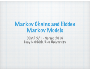 Markov Chains and Hidden Markov Models COMP 571 - Spring 2016