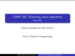 COMP 382: Reasoning about algorithms Fall 2015 Swarat Chaudhuri &amp; John Greiner