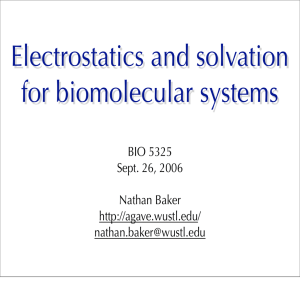 Electrostatics and solvation for biomolecular systems BIO 5325 Sept. 26, 2006