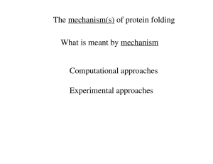 The mechanism(s) of protein folding What is meant by mechanism Computational approaches