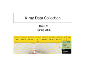 X-ray Data Collection Bio5325 Spring 2006