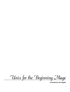 Unix for the Beginning Mage A Tutorial by Joe Topjian 1