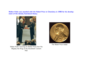 Walter Kohn was awarded with the Nobel Prize in Chemistry... ment of the density functional theory.