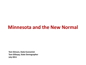 Minnesota and the New Normal Tom Stinson, State Economist July 2011