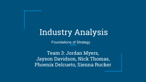 Industry Analysis Team 3: Jordan Myers, Jayson Davidson, Nick Thomas,
