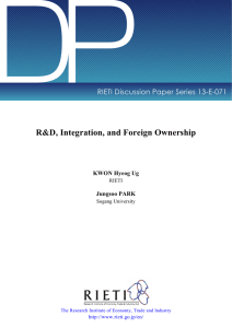 DP R&amp;D, Integration, and Foreign Ownership RIETI Discussion Paper Series 13-E-071