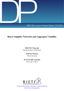 DP Buyer-Supplier Networks and Aggregate Volatility RIETI Discussion Paper Series 15-E-056 MIZUNO Takayuki