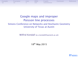 Google maps and improper Poisson line processes University of Texas at Austin