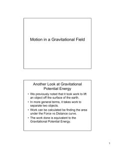 Motion in a Gravitational Field Another Look at Gravitational Potential Energy