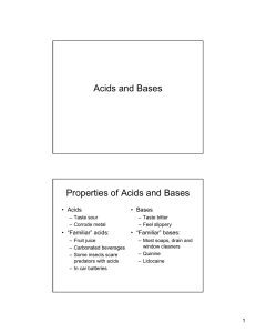 Acids and Bases Properties of Acids and Bases • Acids • Bases