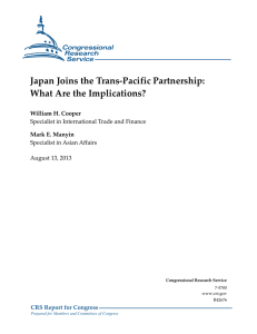 Japan Joins the Trans-Pacific Partnership: What Are the Implications? William H. Cooper