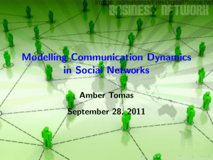 Modelling Communication Dynamics in Social Networks Amber Tomas September 28, 2011